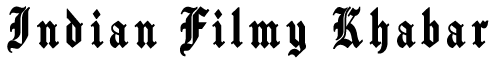 Indian Filmy Khabar