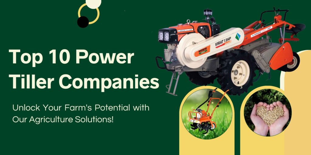 India’s Top 10 Power Tiller Companie Top 10 Power Tiller Companies